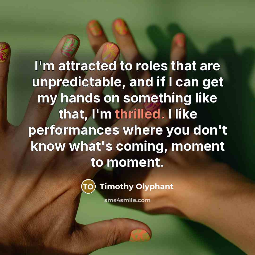 “I'm attracted to roles that are unpredictable, and if I…” quote by Timothy Olyphant