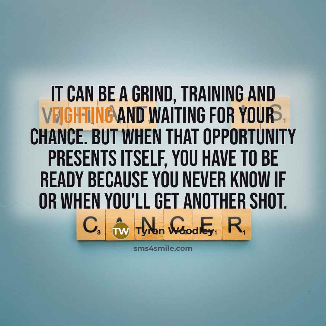 “It can be a grind, training and fighting and waiting…” quote by Tyron Woodley