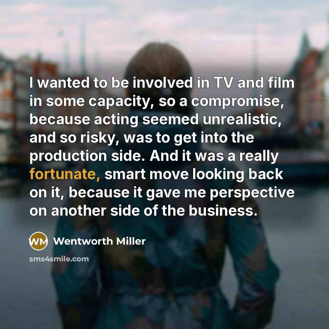 “I wanted to be involved in TV and film in…” quote by Wentworth Miller
