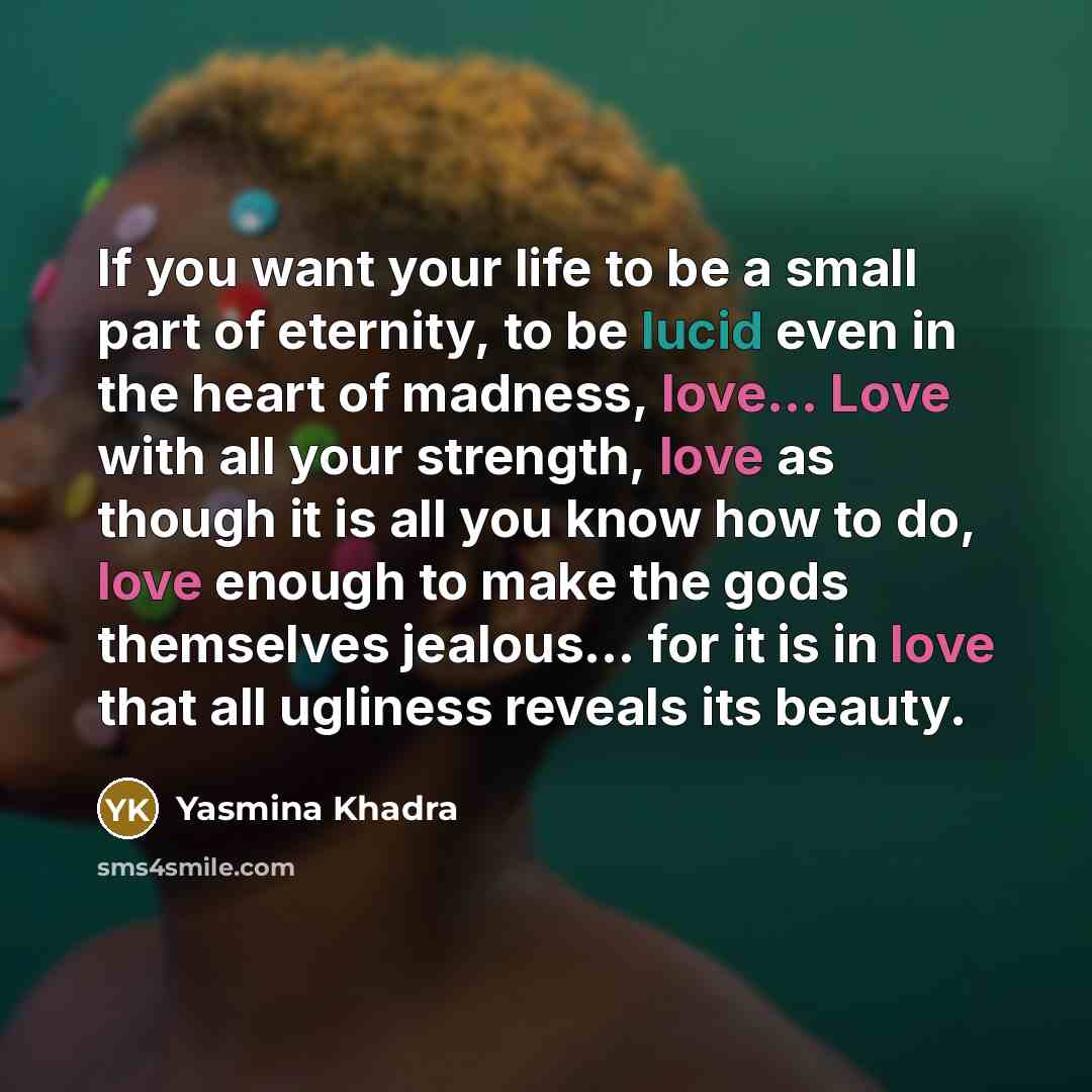 “If you want your life to be a small part…” quote by Yasmina Khadra