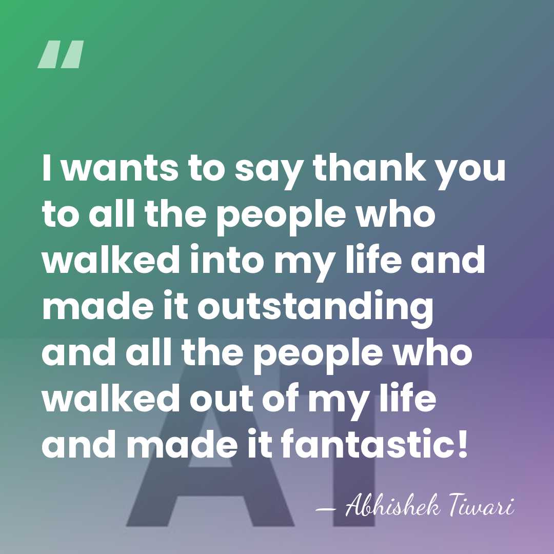 I wants to say thank you to all the people who walked&hellip; - Abhishek Tiwari
