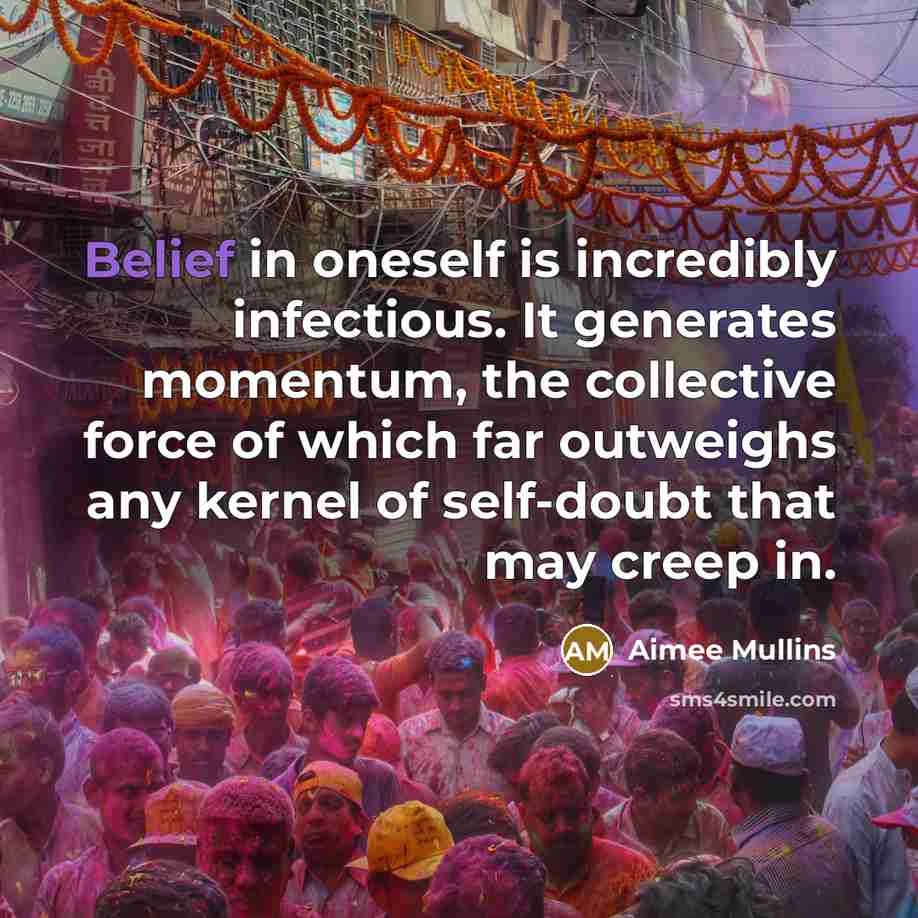 “Belief in oneself is incredibly infectious. It generates momentum, the…” quote by Aimee Mullins