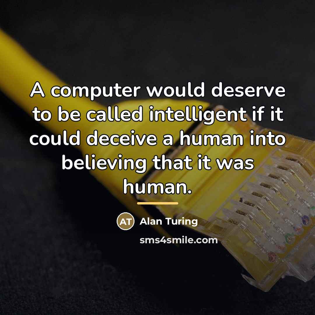 “A computer would deserve to be called intelligent if it…” quote by Alan Turing