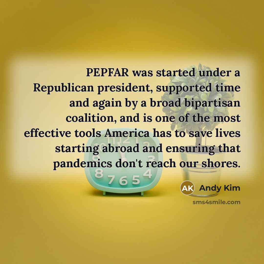 “PEPFAR was started under a Republican president, supported time and…” quote by Andy Kim