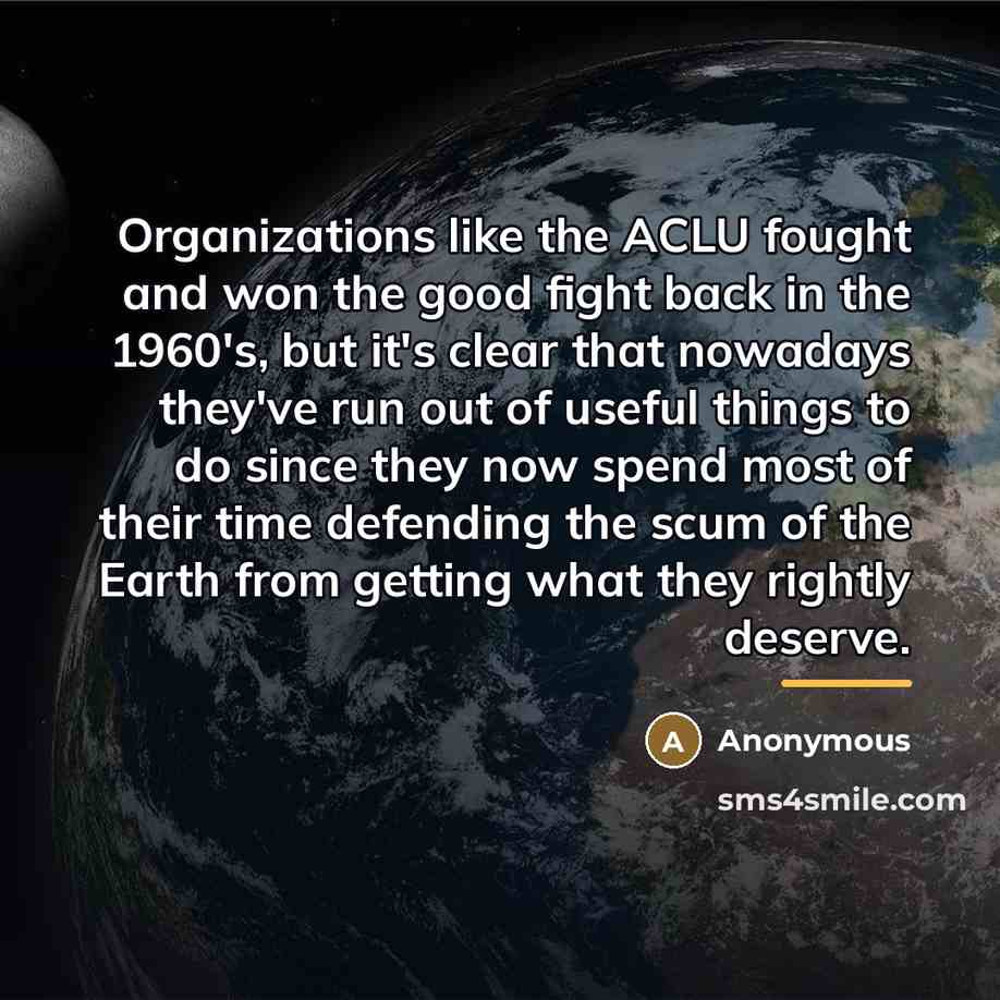 “Organizations like the ACLU fought and won the good fight…” quote by Anonymous