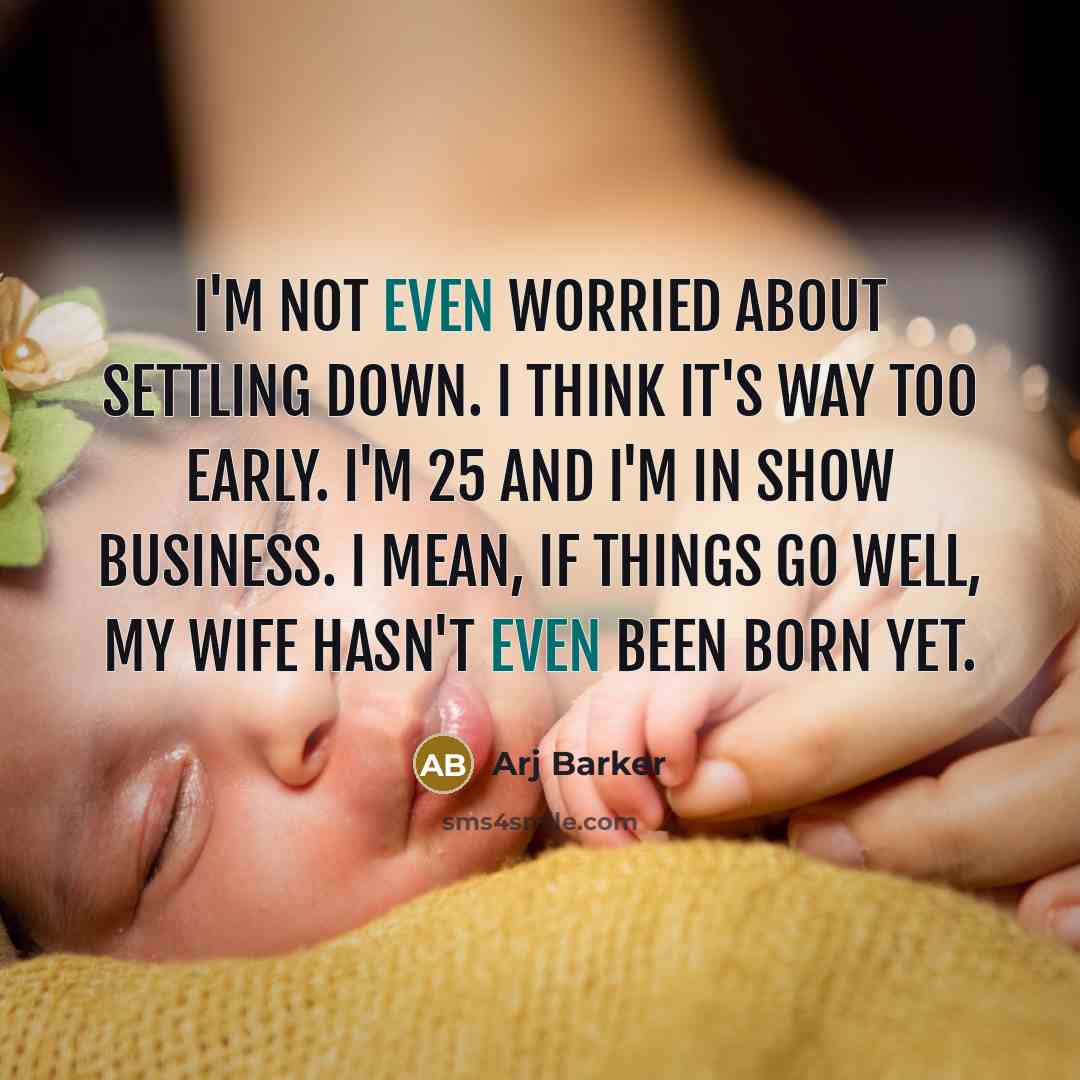 “I'm not even worried about settling down. I think it's…” quote by Arj Barker