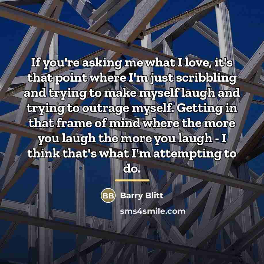 “If you're asking me what I love, it's that point…” quote by Barry Blitt