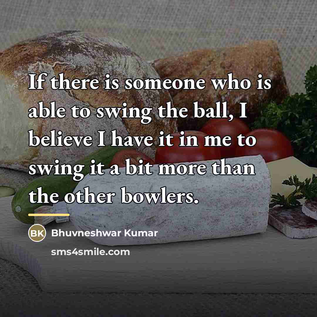 “If there is someone who is able to swing the…” quote by Bhuvneshwar Kumar