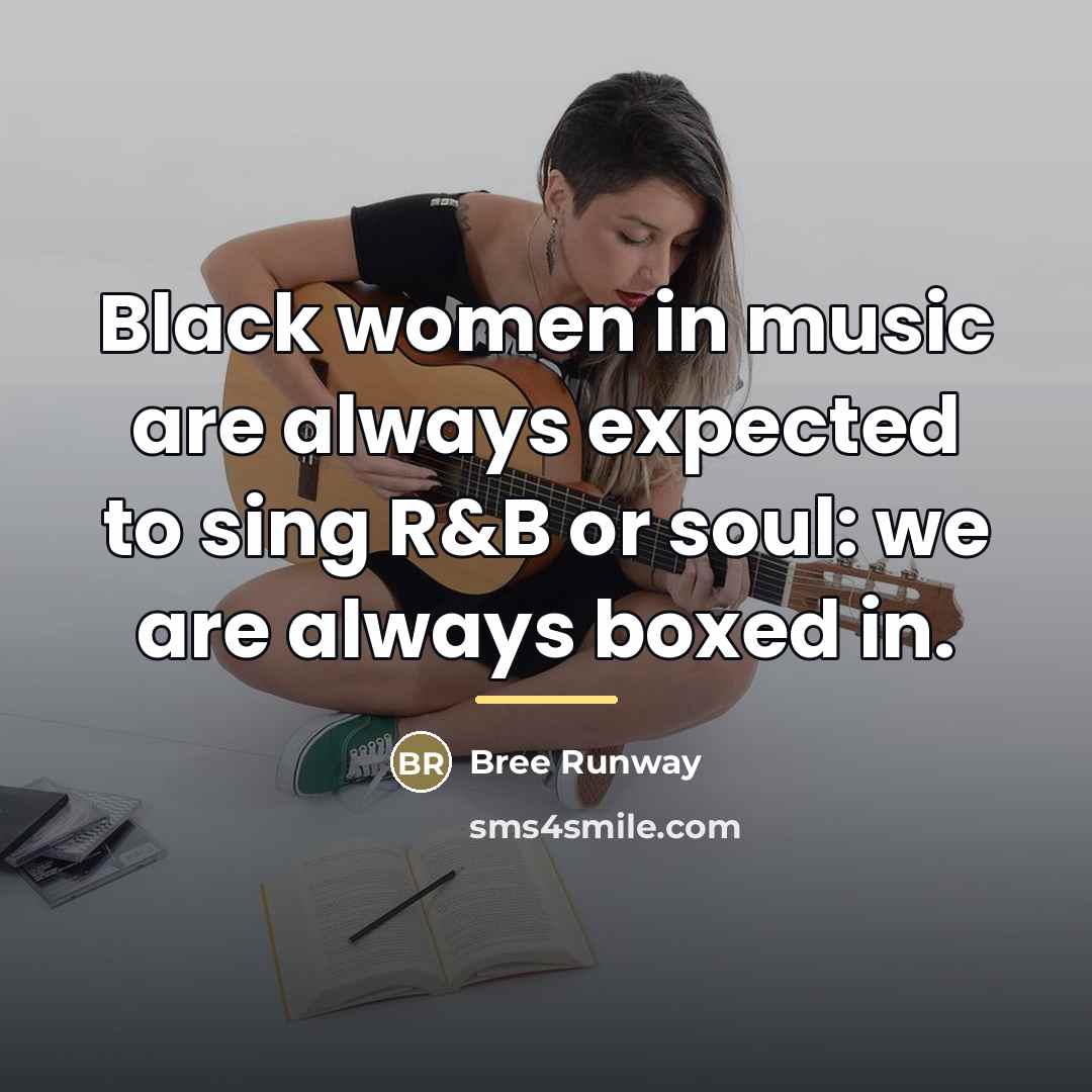 “Black women in music are always expected to sing R&B…” quote by Bree Runway