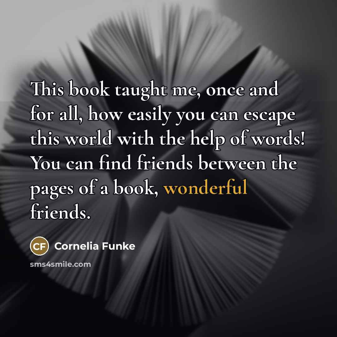 “This book taught me, once and for all, how easily…” quote by Cornelia Funke