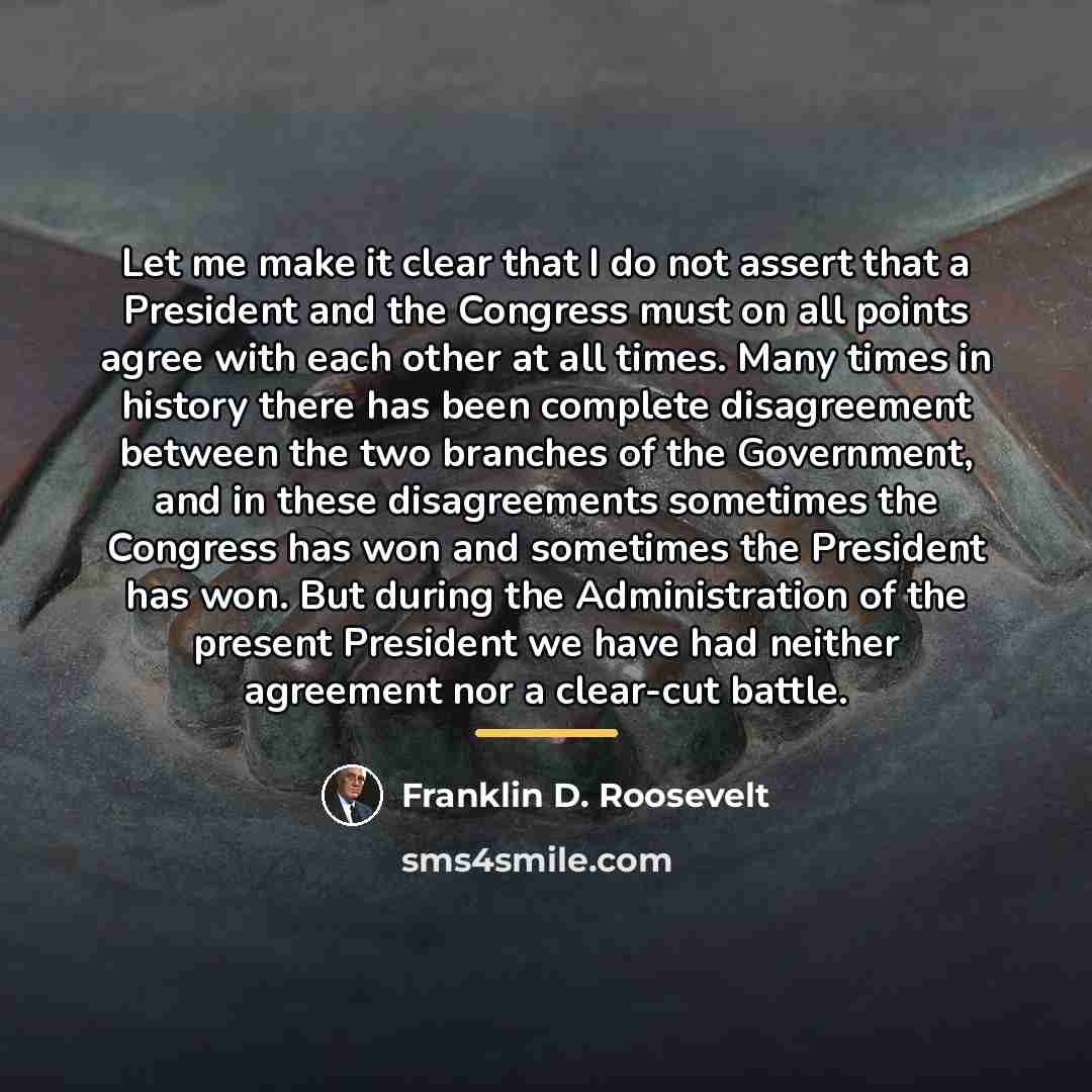 “Let me make it clear that I do not assert…” quote by Franklin D. Roosevelt