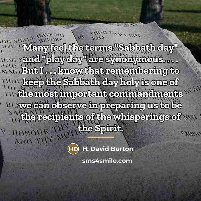 “Many feel the terms "Sabbath day" and "play day" are…” quote by H. David Burton