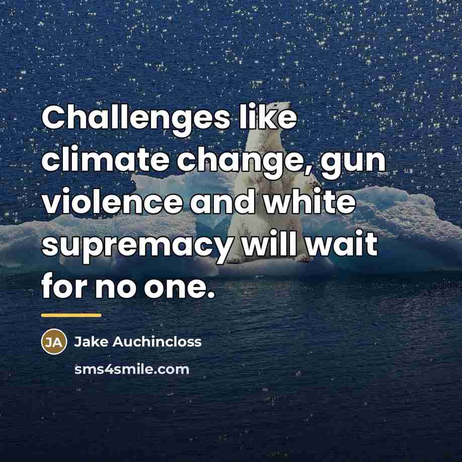 “Challenges like climate change, gun violence and white supremacy will…” quote by Jake Auchincloss