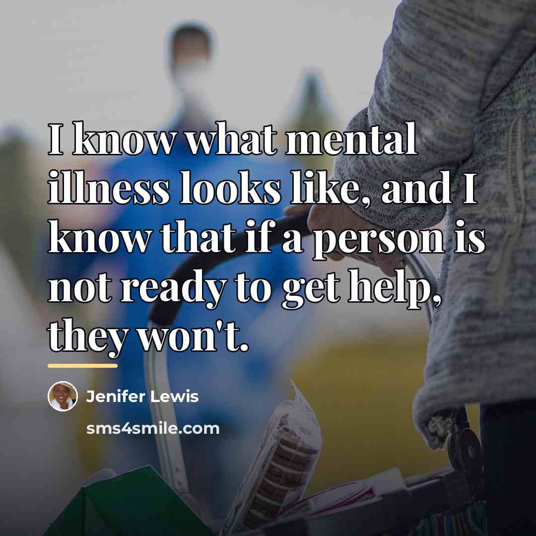 “I know what mental illness looks like, and I know…” quote by Jenifer Lewis