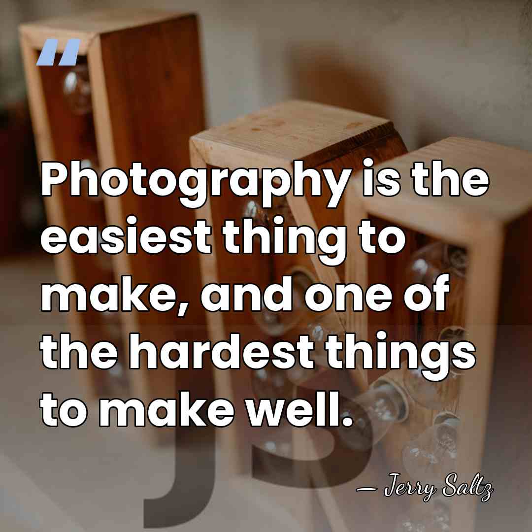 Photography is the easiest thing to make, and one of the hardest&hellip; - Jerry Saltz