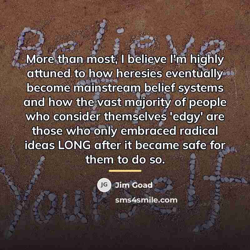 “More than most, I believe I'm highly attuned to how…” quote by Jim Goad