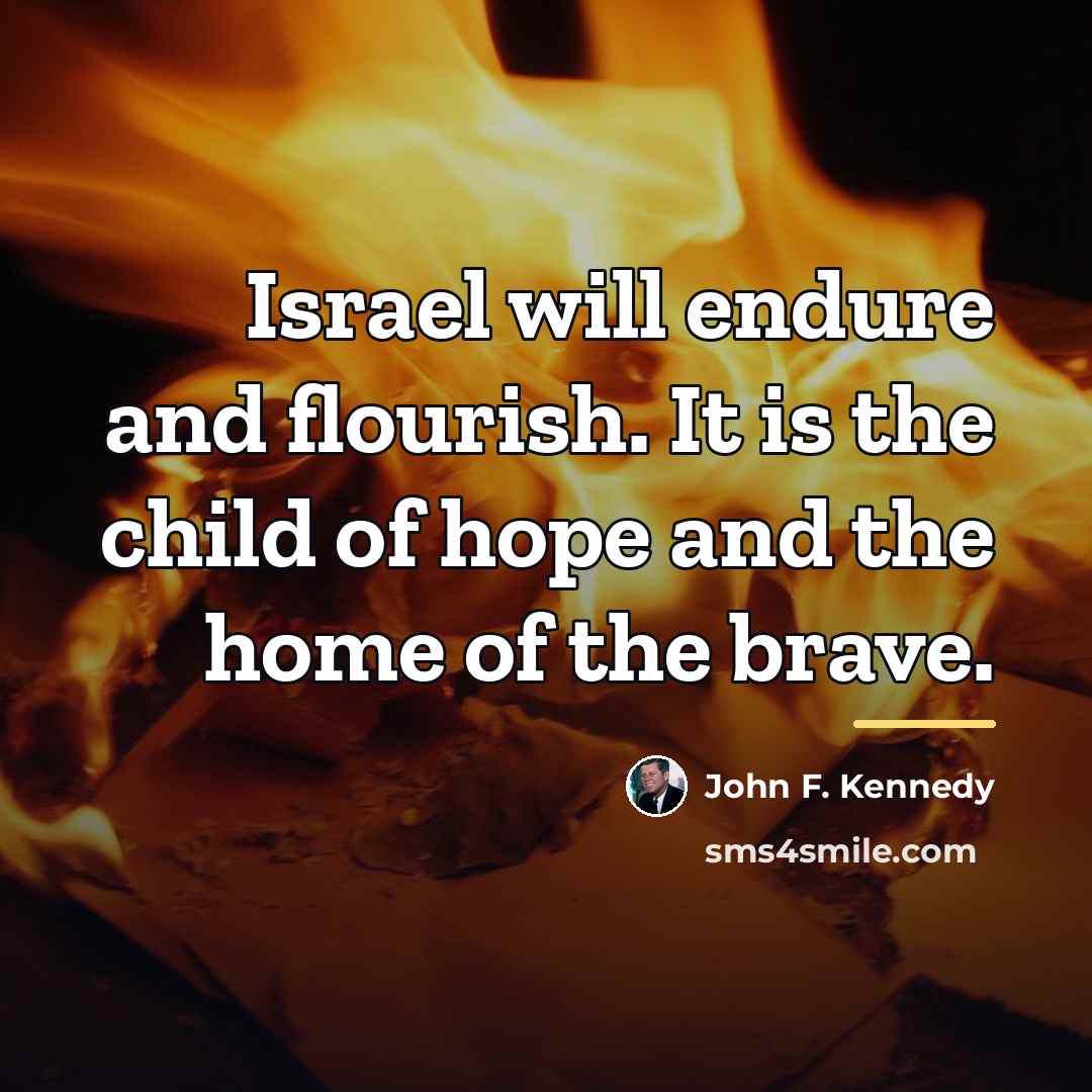 “Israel will endure and flourish. It is the child of…” quote by John F. Kennedy