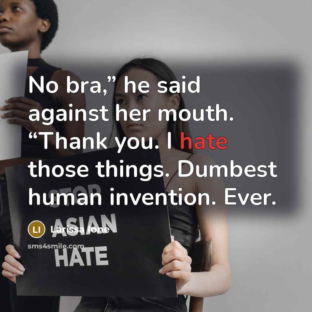 “No bra,” he said against her mouth. “Thank you. I…” quote by Larissa Ione