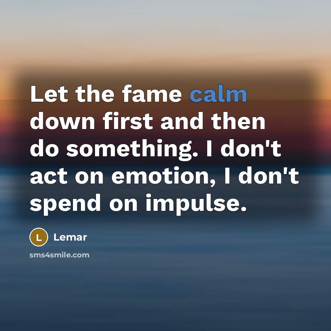 “Let the fame calm down first and then do something.…” quote by Lemar