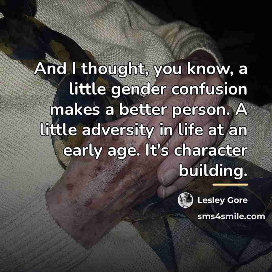 “And I thought, you know, a little gender confusion makes…” quote by Lesley Gore