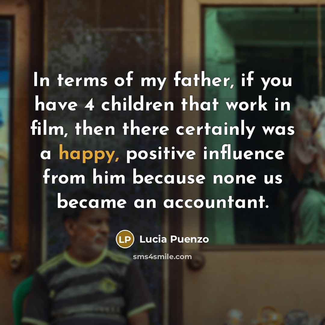 “In terms of my father, if you have 4 children…” quote by Lucia Puenzo