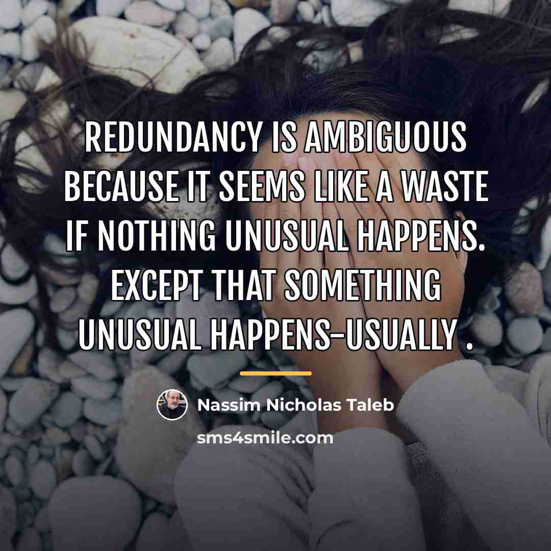 “Redundancy is ambiguous because it seems like a waste if…” quote by Nassim Nicholas Taleb