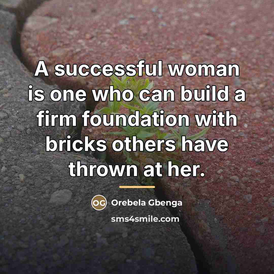 “A successful woman is one who can build a firm…” quote by Orebela Gbenga