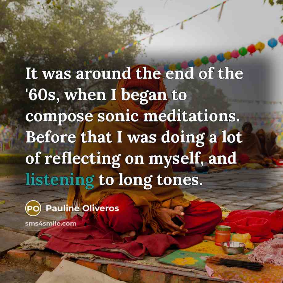 “It was around the end of the '60s, when I…” quote by Pauline Oliveros