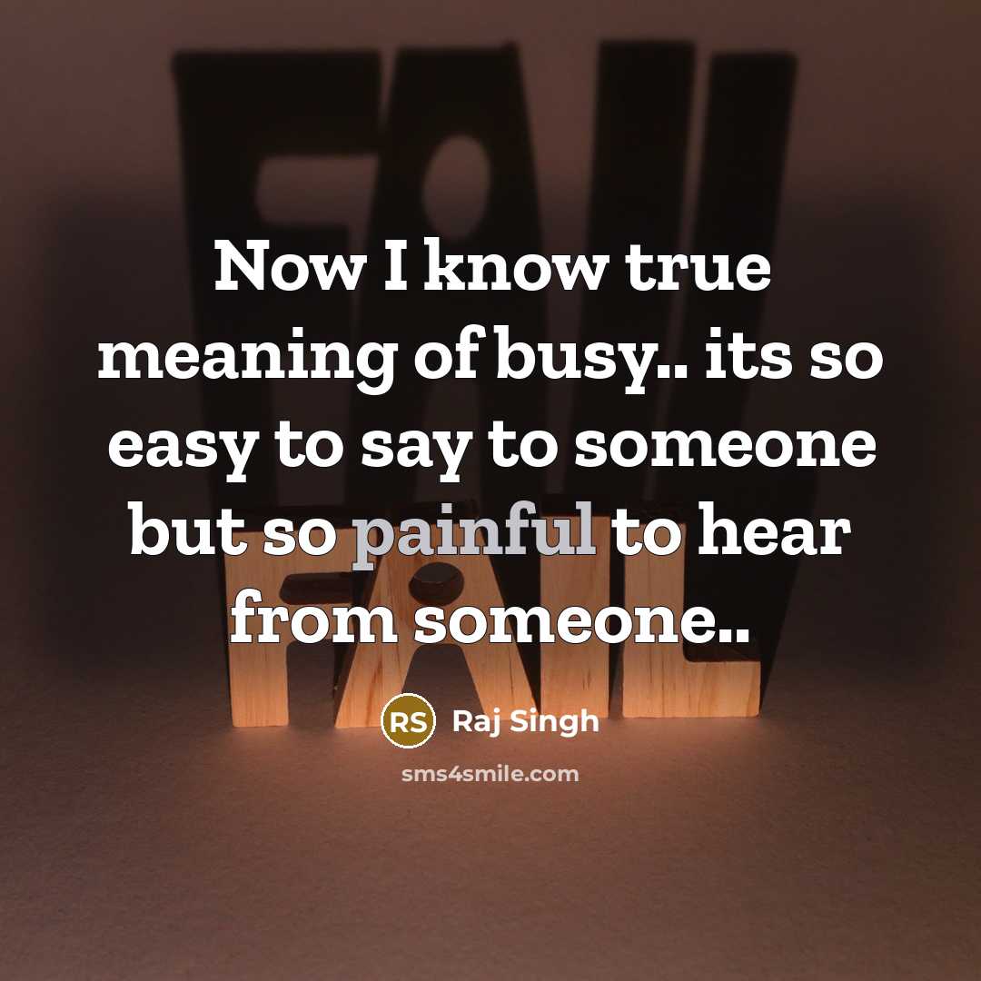 “Now I know true meaning of busy.. its so easy…” quote by Raj Singh