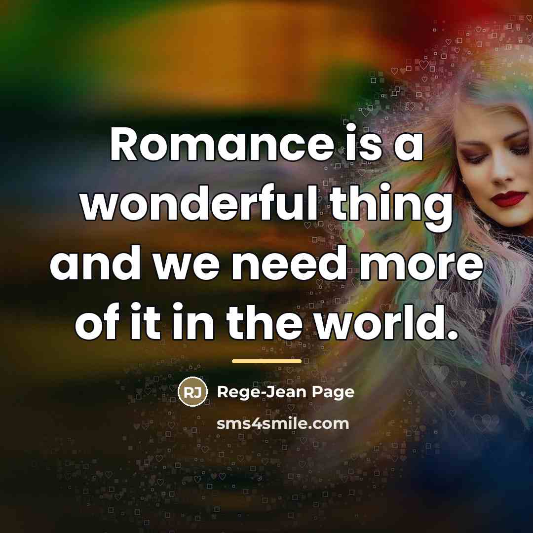“Romance is a wonderful thing and we need more of…” quote by Rege-Jean Page