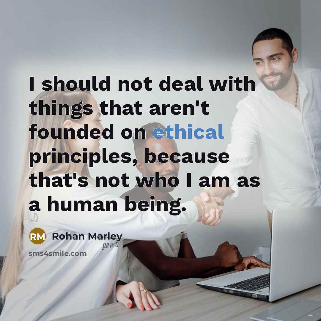 “I should not deal with things that aren't founded on…” quote by Rohan Marley