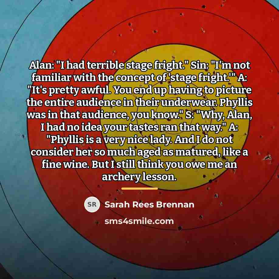 “Alan: "I had terrible stage fright." Sin: "I'm not familiar…” quote by Sarah Rees Brennan