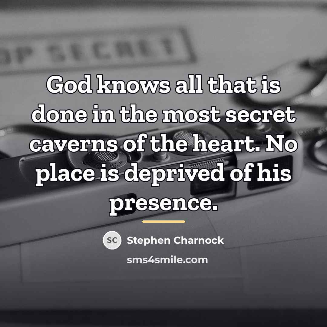 “God knows all that is done in the most secret…” quote by Stephen Charnock