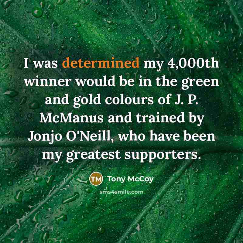 “I was determined my 4,000th winner would be in the…” quote by Tony McCoy