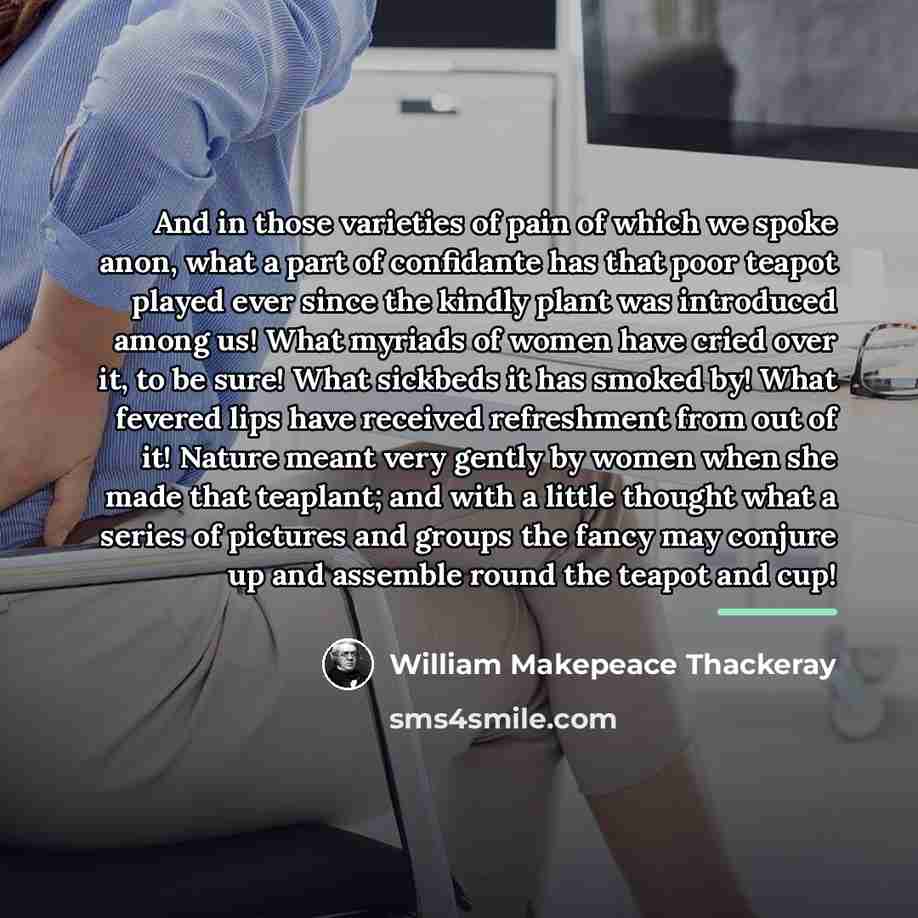 “And in those varieties of pain of which we spoke…” quote by William Makepeace Thackeray