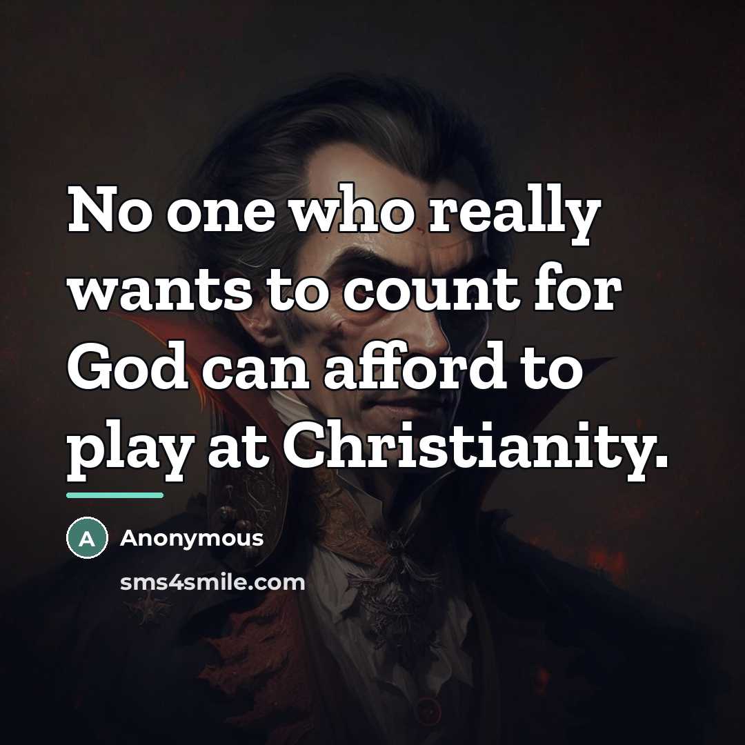 “No one who really wants to count for God can…” quote by Anonymous