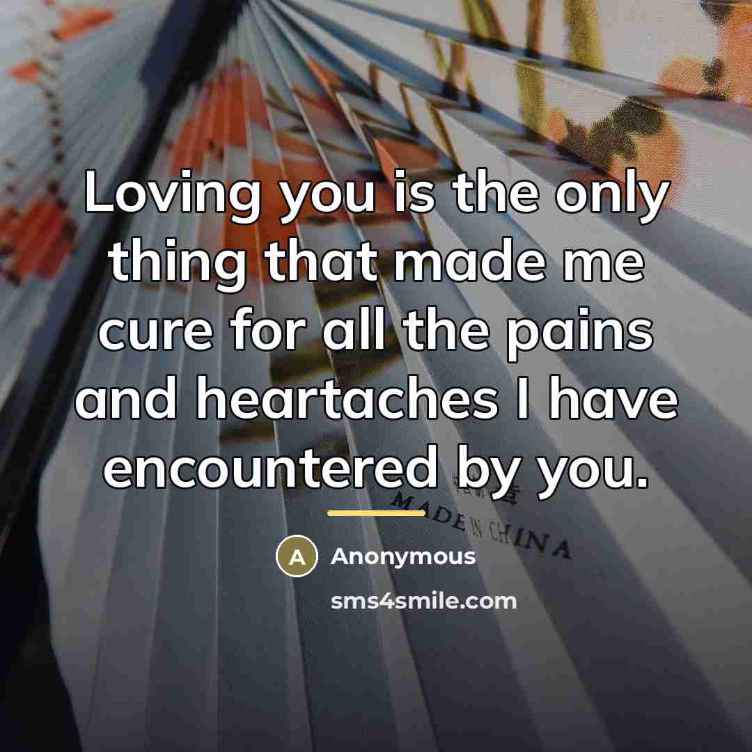 “Loving you is the only thing that made me cure…” quote by Anonymous