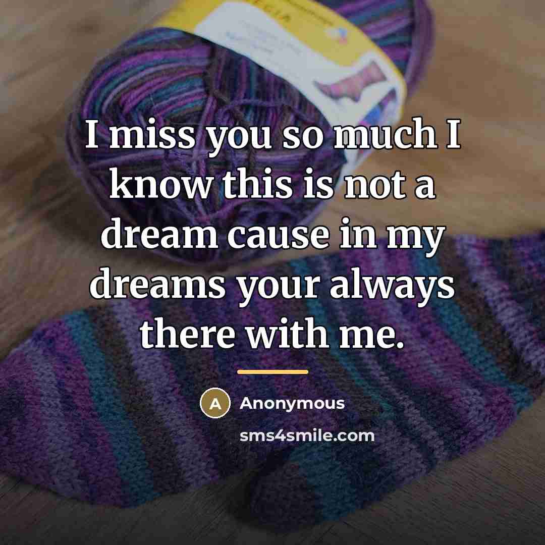 “I miss you so much I know this is not…” quote by Anonymous