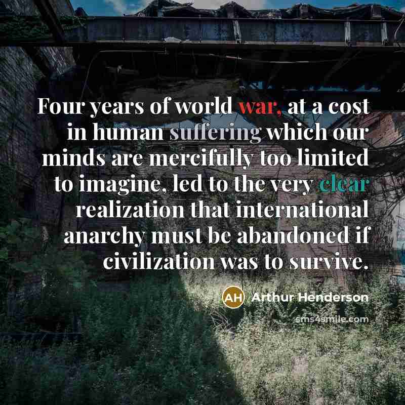 “Four years of world war, at a cost in human…” quote by Arthur Henderson