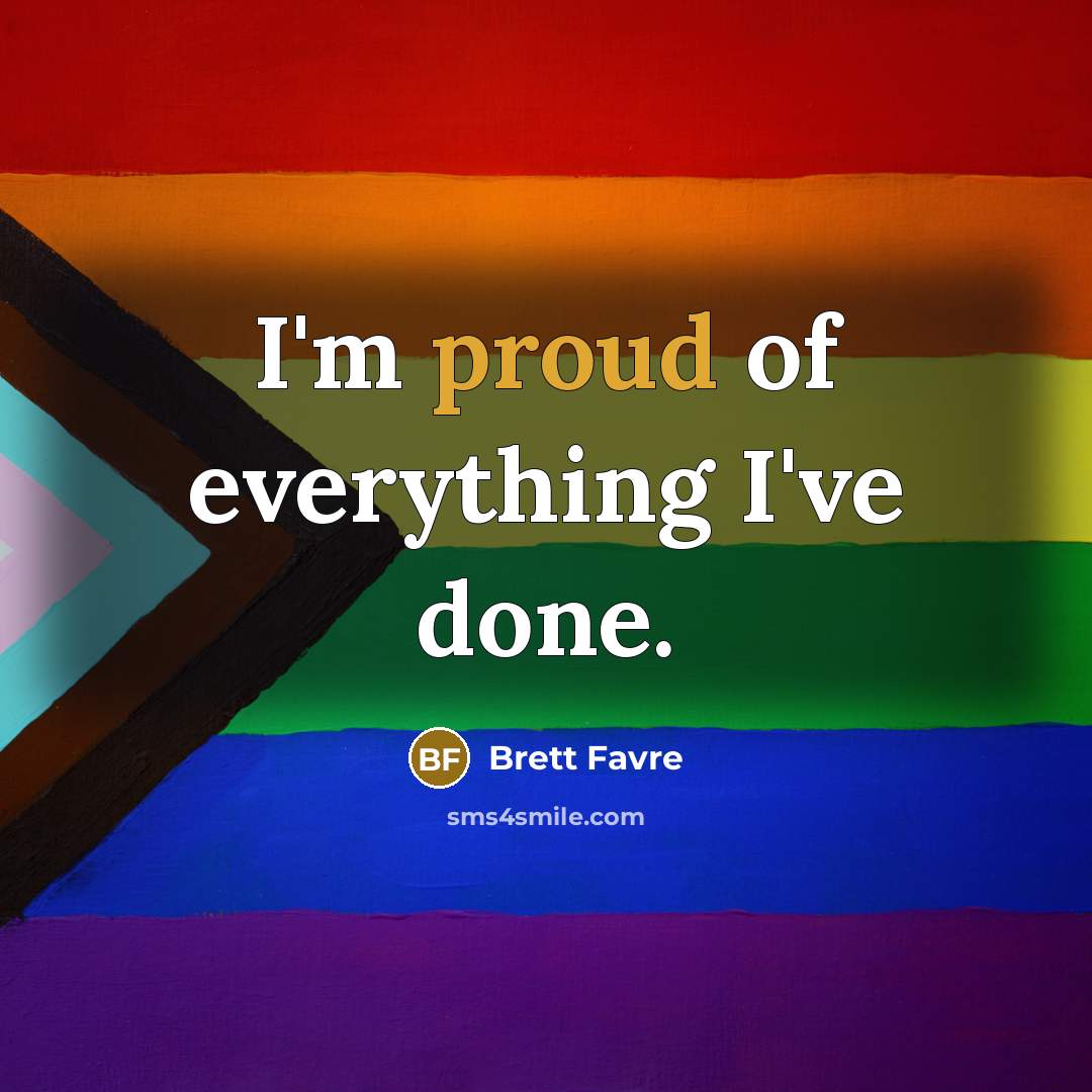 “I'm proud of everything I've done.…” quote by Brett Favre
