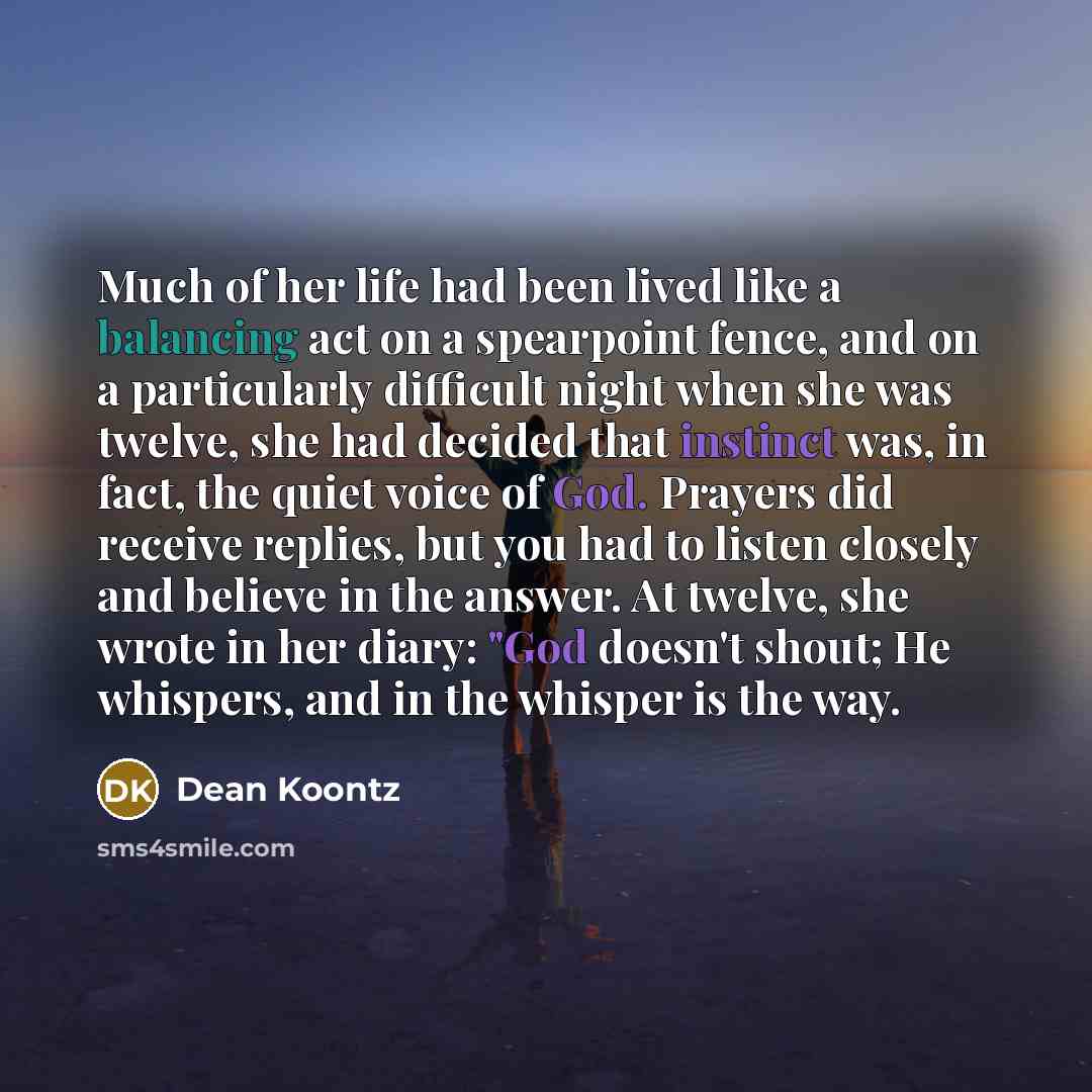 “Much of her life had been lived like a balancing…” quote by Dean Koontz