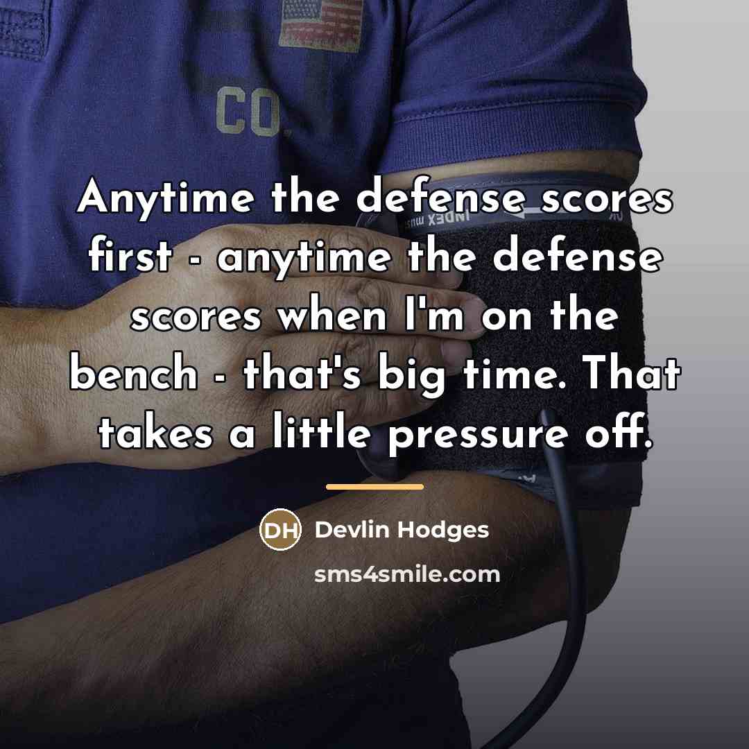 “Anytime the defense scores first - anytime the defense scores…” quote by Devlin Hodges