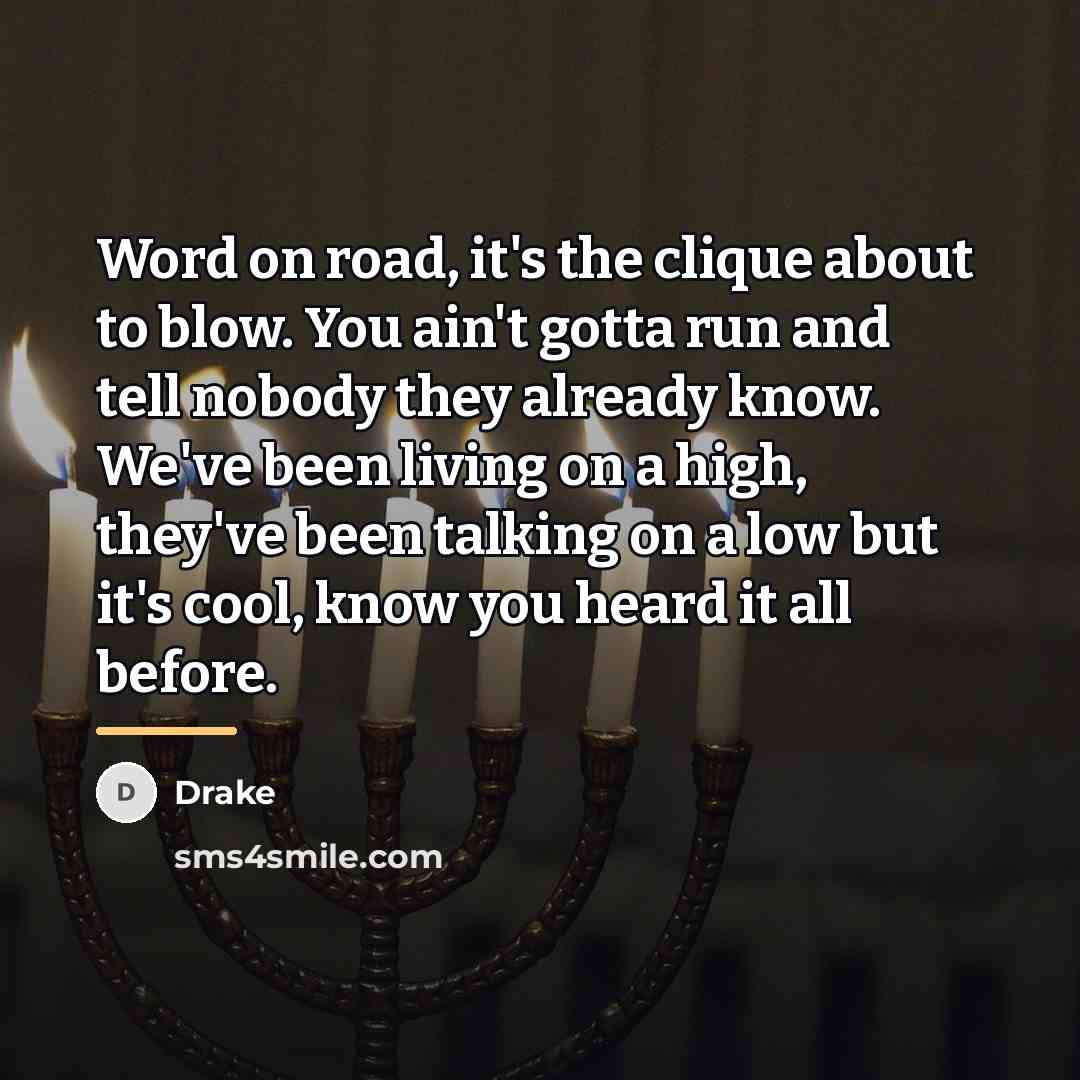 “Word on road, it's the clique about to blow. You…” quote by Drake