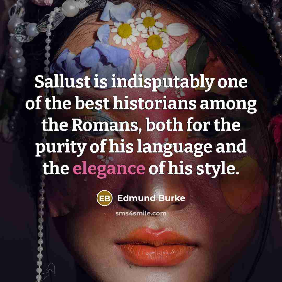 “Sallust is indisputably one of the best historians among the…” quote by Edmund Burke