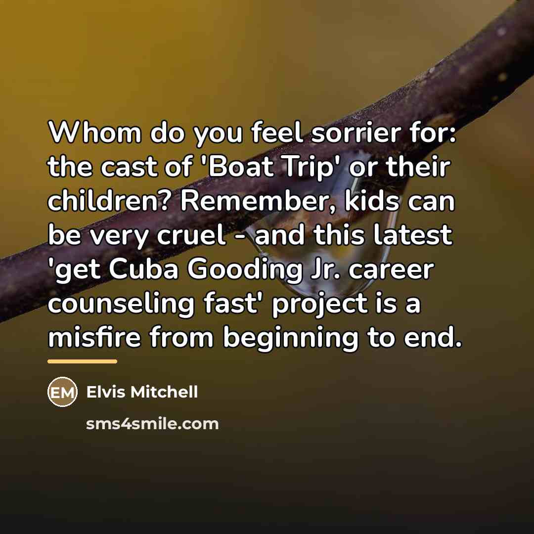 “Whom do you feel sorrier for: the cast of 'Boat…” quote by Elvis Mitchell