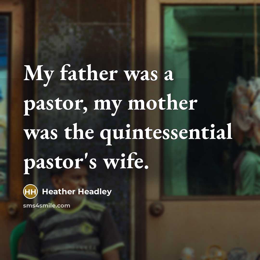 “My father was a pastor, my mother was the quintessential…” quote by Heather Headley