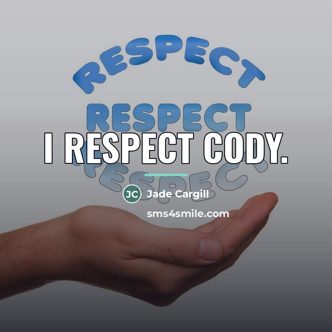 “I respect Cody.…” quote by Jade Cargill
