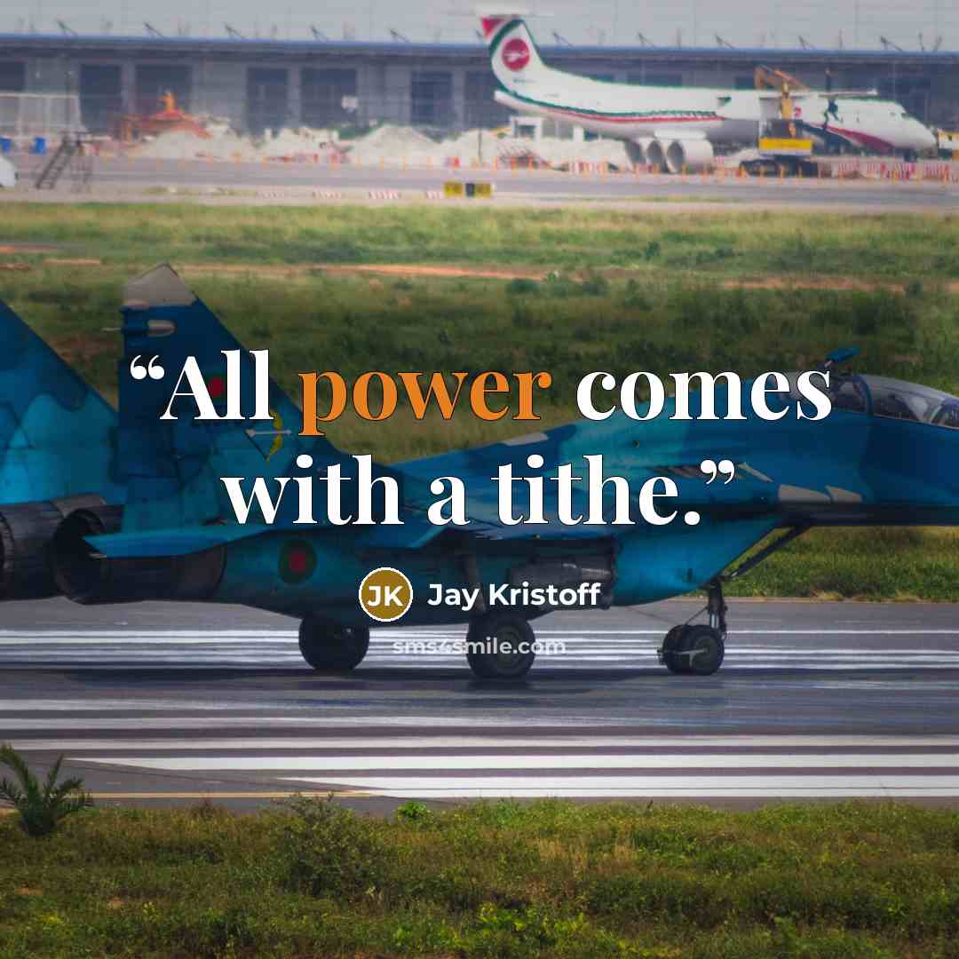 “All power comes with a tithe.” quote by Jay Kristoff