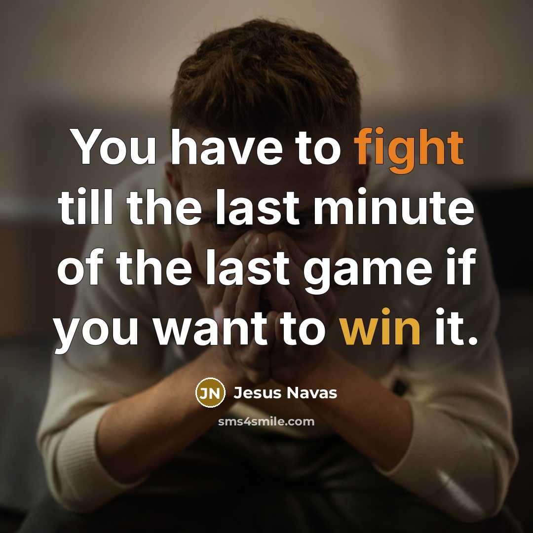 “You have to fight till the last minute of the…” quote by Jesus Navas
