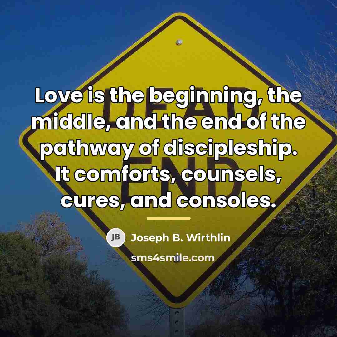 “Love is the beginning, the middle, and the end of…” quote by Joseph B. Wirthlin